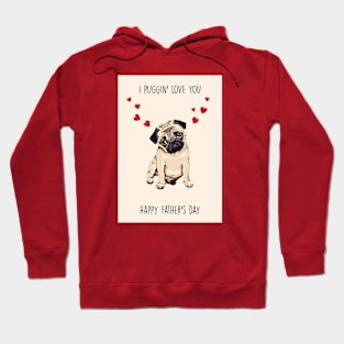 PUGGIN LOVE YA Father's Day Hoodie